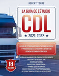 CDL 2021-2022: La Guía de Estudio más Completa y Actualizada para Prepararte para el Examen de Licencia de Conducir Comercial. - Paperback