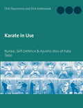 Karate in Use: Bunkai, Self-Defence & Kyusho Jitsu - Paperback