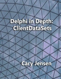 Delphi in Depth: ClientDataSets - Paperback