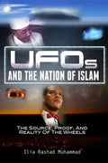 UFOs And The Nation Of Islam: The Source, Proof, And Reality Of The Wheels - Paperback