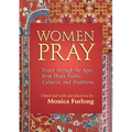 Women Pray: Voices Through the Ages, from Many Faiths, Cultures, and Traditions - Hardcover