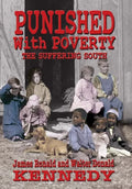 Punished With Poverty: The Suffering South - Prosperity to Poverty and the Continuing Struggle - Hardcover