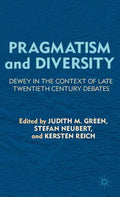 Pragmatism and Diversity: Dewey in the Context of Late Twentieth Century Debates - Hardcover