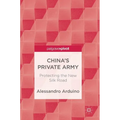 China's Private Army: Protecting the New Silk Road - Hardcover