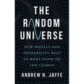 The Random Universe: How Models and Probability Help Us Make Sense of the Cosmos - Hardcover