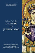 Libros 7 a 9 del Digesto de Justiniano: Texto latino-español y ensayo introductorio - Paperback