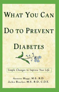 What You Can Do to Prevent Diabetes: Simple Changes to Improve Your Life - Paperback