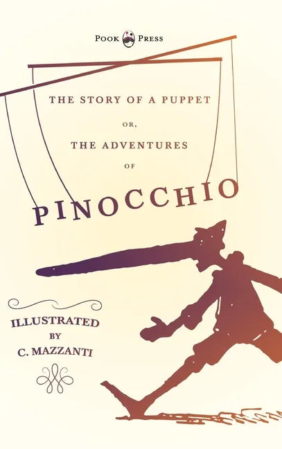 The Story of a Puppet - Or, The Adventures of Pinocchio - Illustrated by C. Mazzanti - Hardcover