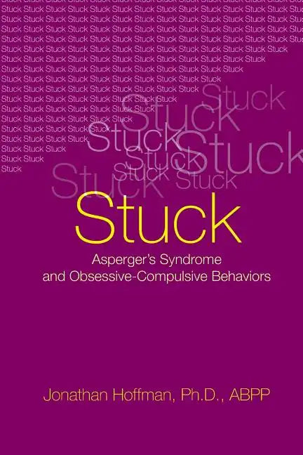 Stuck: Asperger's Syndrome and Obsessive-Compulsive Behaviors - Paperback