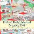 Hailey & Holly's Maryland Adventure Week: Two cousins explore Annapolis, the Chesapeake Bay and other Maryland treasures! - Paperback