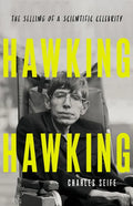 Hawking Hawking: The Selling of a Scientific Celebrity - Hardcover
