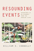 Resounding Events: Adventures of an Academic from the Working Class - Paperback
