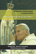 El Rosario contemplado a cámara lenta: Siguiendo el método de san Juan Pablo II. - Paperback