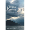 Clouds Passing: Meditations On Aging, Death & Dying - Paperback