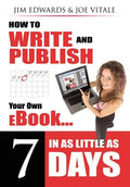 How to Write and Publish Your Own eBook in as Little as 7 Days - Paperback