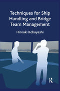 Techniques for Ship Handling and Bridge Team Management - Paperback