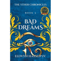 The Yther Chronicles: Bad Dreams - Paperback