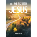 110 Miles with Jesus: A Prayer Journey and Journal - Paperback
