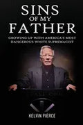 Sins of My Father: Growing Up with America's Most Dangerous White Supremacist - Paperback