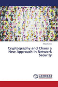 Cryptography and Chaos a New Approach in Network Security - Paperback