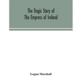 The tragic story of the Empress of Ireland; an authentic account of the most horrible disaster in Canadian history, constructed from the real facts ob - Paperback