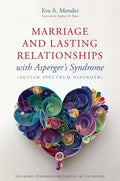 Marriage and Lasting Relationships with Asperger's Syndrome (Autism Spectrum Disorder): Successful Strategies for Couples or Counselors - Paperback