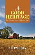 A Good Heritage: The Story of Lew and Mabel Hern - Paperback