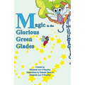 Magic in the Glorious Green Glades - Hardcover