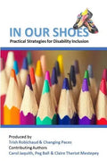 In Our Shoes: Practical Strategies for Disability Inclusion: Nurturing a culture of inclusion where EVERYONE matters - Paperback