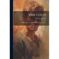 Van Gogh: a Self-portrait; Letters Revealing His Life as a Painter - Paperback