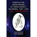 Census of the Osage Indians of Osage Agency, Oklahoma, 1906-1929: 1922-1926 Volume IV - Paperback