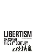 Libertism: Grasping the 21st Century - Paperback