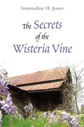 The Secrets of the Wisteria Vine - Paperback