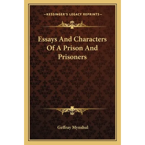 Essays And Characters Of A Prison And Prisoners - Paperback