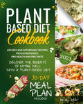 Plant-Based Diet Cookbook: Discover the Benefits of Eating Well with a Plant-Based diet. 600 Easy and Affordable Recipes: Pro Environment, Pro He - Paperback