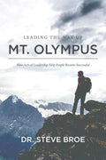 Leading the Way Up Mt. Olympus: How Acts of Leadership Help People Become Successful - Paperback