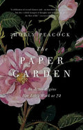 The Paper Garden: An Artist Begins Her Life's Work at 72 - Paperback