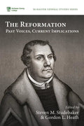 The Reformation: Past Voices, Current Implications - Paperback