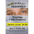 Eyes of a Pedophile: Detecting Child Predators - Paperback