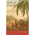 Hubs of Empire: The Southeastern Lowcountry and British Caribbean - Paperback