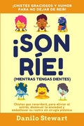 ¡Sonríe! (Mientras Tengas Dientes): Chistes graciosos que recordará, para aliviar el estrés, disminuir la ansiedad y embellecer su rostro sin cirugía - Paperback