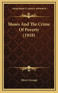 Moses and the Crime of Poverty (1918) - Hardcover