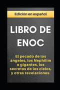 Libro de Enoc: El pecado de los ángeles, los Nephilim o gigantes, los secretos de los cielos, y otras revelaciones - Paperback