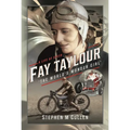 Fay Taylour, 'The World's Wonder Girl': A Life at Speed - Hardcover