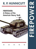 Firepower: A History of the American Heavy Tank - Hardcover