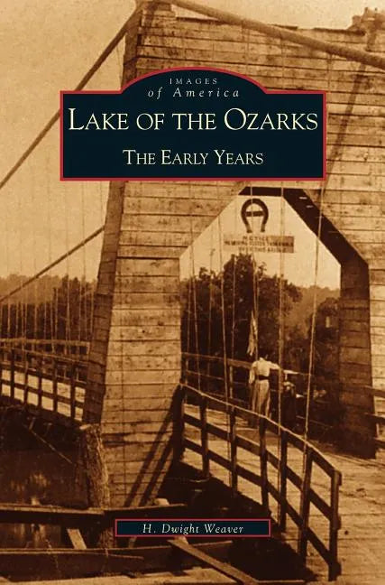 Lake of the Ozarks: The Early Years - Hardcover