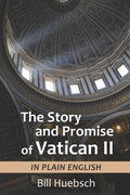 The Story and Promise of Vatican II: in Plain English - Paperback