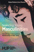 Nuancing Young Masculinities: Helsinki Boys' Intersectional Relationships in New Times - Paperback