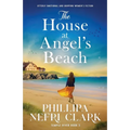 The House at Angel's Beach: Utterly emotional and gripping women's fiction - Paperback