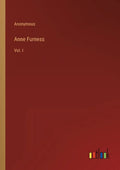 Anne Furness: Vol. I - Paperback